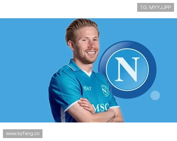 德布劳内那不勒斯更衣室角色引关注,中场核心作用持续提升 德布劳内那不勒斯更衣室角色引关注,中场核心作用持续提升